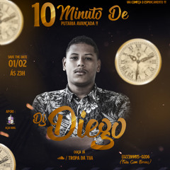 10 MINUTO DE PUTARIA AVANÇADA (DJ DIEGO) PIQUE 69