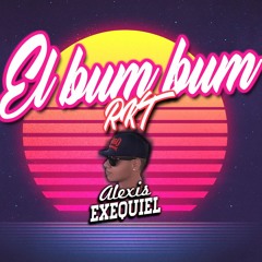 EL BUM BUM - ( RKT REMIX DJ KBZ@ ) - EDIT. Alexis Exequiel ( DJALE! )