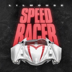 Lil Mouse - Speedracer