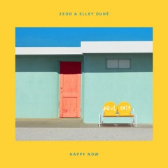 ZEDD & Elley Duhé - Happy Now (pqul edit)