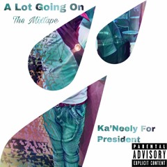 Ka'Neely For President - OMG