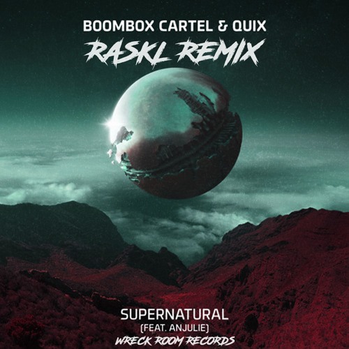Stream Boombox Cartel Supernatural (Raskl Remix) by Wreck Room