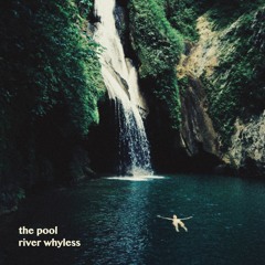 River Whyless – The Pool
