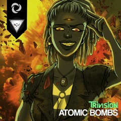 TRIVISION - ATOMIC BOMBS [OUT NOW]