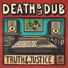 Death by Dub - 'Truth & Justice' | Color Red Music