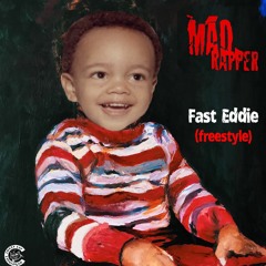 Fast Eddie (Freestyle) - Mad Rapper - Final