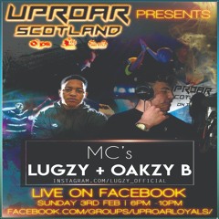 Uproar Scotland Live Sunday Sessions: With MC Lugzy + Oakzy B