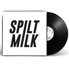 Spilt Milk - Atomosphere (Original Mix)