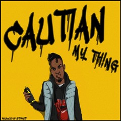Cautian - MY TH!NG