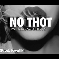Y$- No Thot Ft. Kiing Cvx & Lillay Z (Prod. Kryptik)