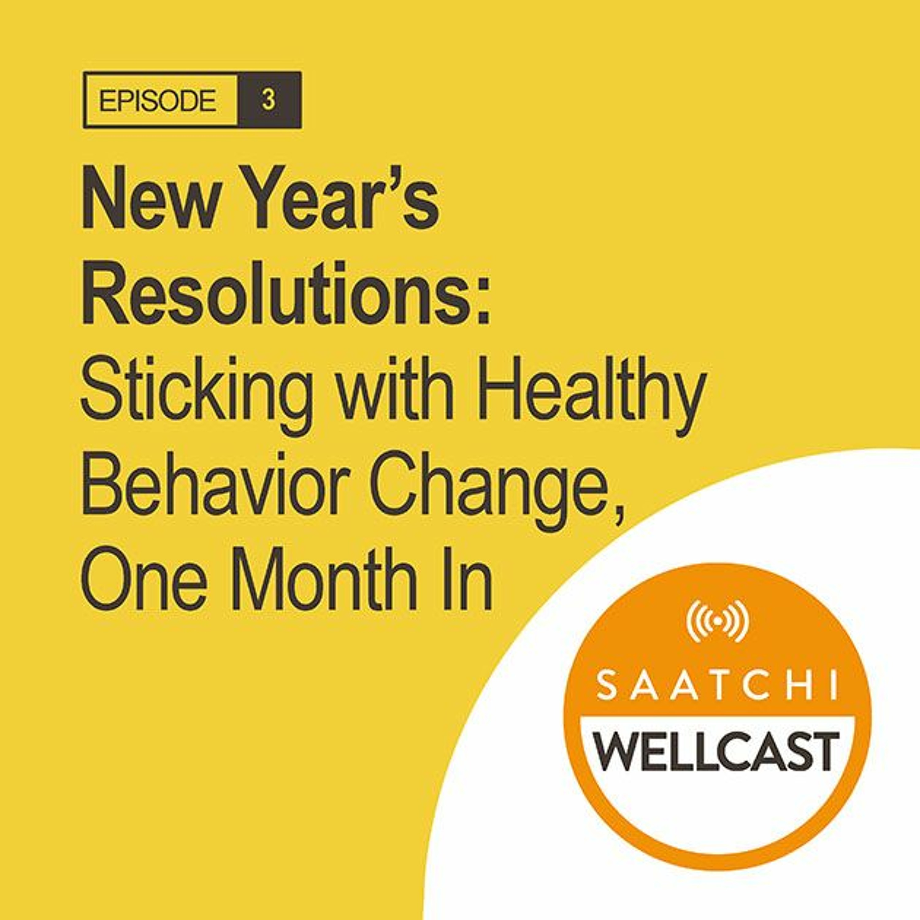 New Year's Resolutions: Sticking with Healthy Behavior Change, One Month In