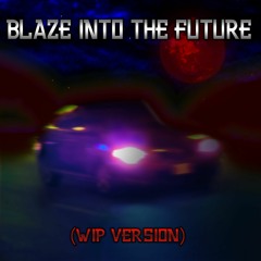 Blaze Into The Future