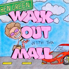 Walk Out Wit Tha Mall prod. Flymelodies