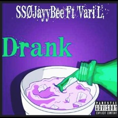 $$OJayyBee Ft.Vari L - Drank
