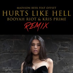 Madison Beer ft. Offset - Hurts like Hell (Booyah Riot & Kris Prime Remix) (RADIO EDIT DIRTY)