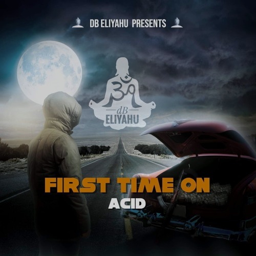 dB Eliyahu First Time On Acid