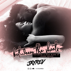 BETWEEN THE SHEETS [LOVERS REGGAE] MIXED BY: JAYREV