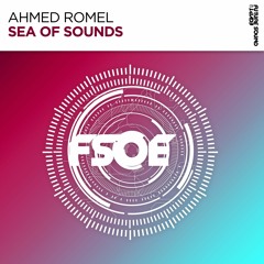 Ahmed Romel - Sea Of Sounds [FSOE Recordings]