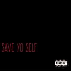 Save Yo Self (Intro)