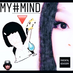 MY#MIND (PROD. BY AS$OULJACK)