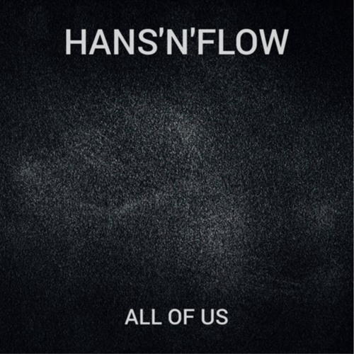 HANS'N'FLOW - ALL OF US (Voice Version)