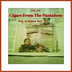 Cigars From The Pantaloon (Prod. by Mothusi Thusi)