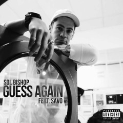 Guess Again feat. Savo (Prod. by B Tha Producer )