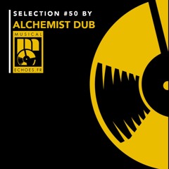 Musical Echoes roots selection #50 (février 2019 / by Alchemist Dub)