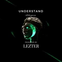Understand (Prod Lezter)