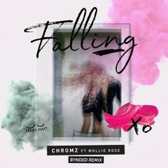 Chromz ft. Mollie Rose - Falling - BYNDED Remix