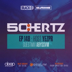50:HERTZ #148 Host: YEZPR / Guest: ABBYSVM (Diesel FM & Deep Radio)