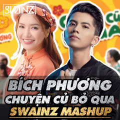 Chuyen Cu Bo Qua - SWAINZ Mashup