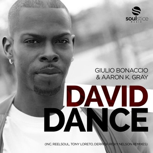 Giulio Bonaccio Feat. Aaron Gray - David Dance (Reelsoul Remix)