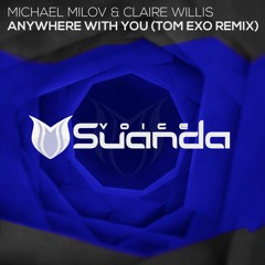 Michael Milov & Claire Willis - Anywhere With You (Tom Exo Remix)