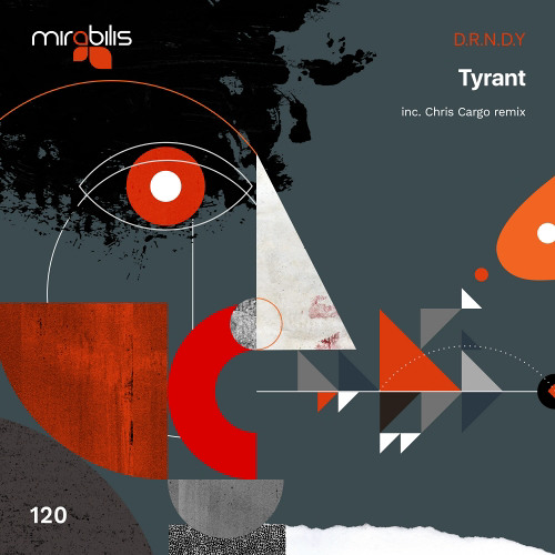 PREMIERE: D.R.N.D.Y - Tyrant (Chris Cargo Remix) [Mirabilis Records]