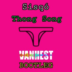 Thong Song (VANHEST BOOTLEG)