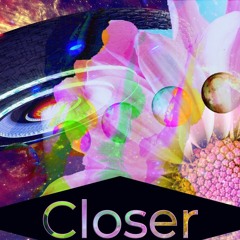 Closer