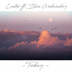 Today (feat. Blue Wednesday)