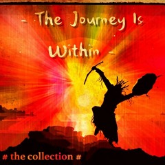 The Journey Is Within - " The Collection "