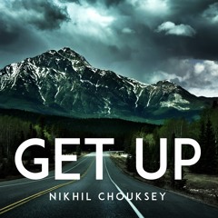 Get Up - Nikhil Chouksey