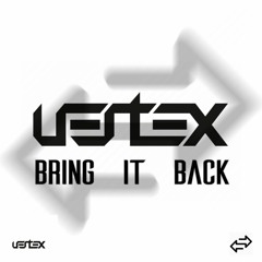 Vertex - Bring It Back [FREE DOWNLOAD]