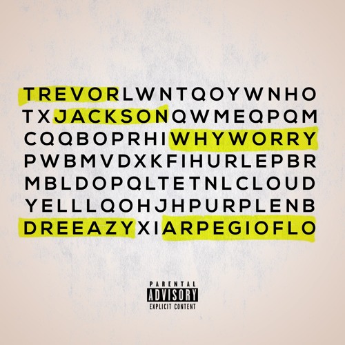 Trevor Jackson - Why Worry Prod. by DreEazy & Arpegio.flo