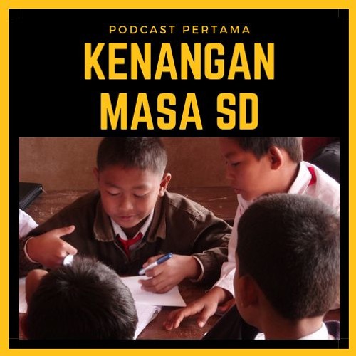 Stream episode Podcast Pertama - Kenangan Masa SD by MGenesis+ podcast |  Listen online for free on SoundCloud
