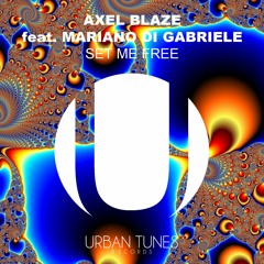 Axel Blaze - Set Me Free (Feat. Mariano Di Gabriele) [Official Music]