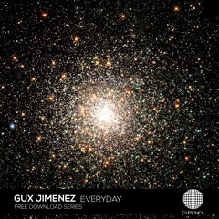 Gux Jimenez - Everyday (Original Mix) [FREE DOWNLOAD]