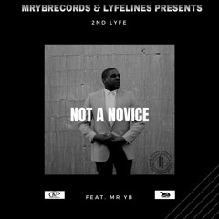NOT A NOVICE by  Mr YB ft 2nd Lyfe