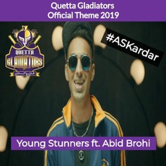 Quetta Gladiators Official Theme 2019 - Young Stunners feat. Abid Brohi