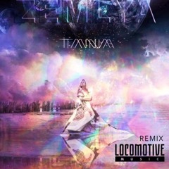 TANA - ZEMLYA (Locomotive Remix)