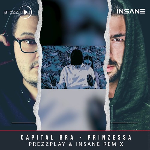 Stream Capital Bra - Prinzessa ( DJ Insane & Prezzplay RemixRadio Edit ) by  Igor_aka_Insane | Listen online for free on SoundCloud
