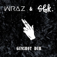 Wraz & SBK - Gunshot Dub [CLIP] - OUT NOW